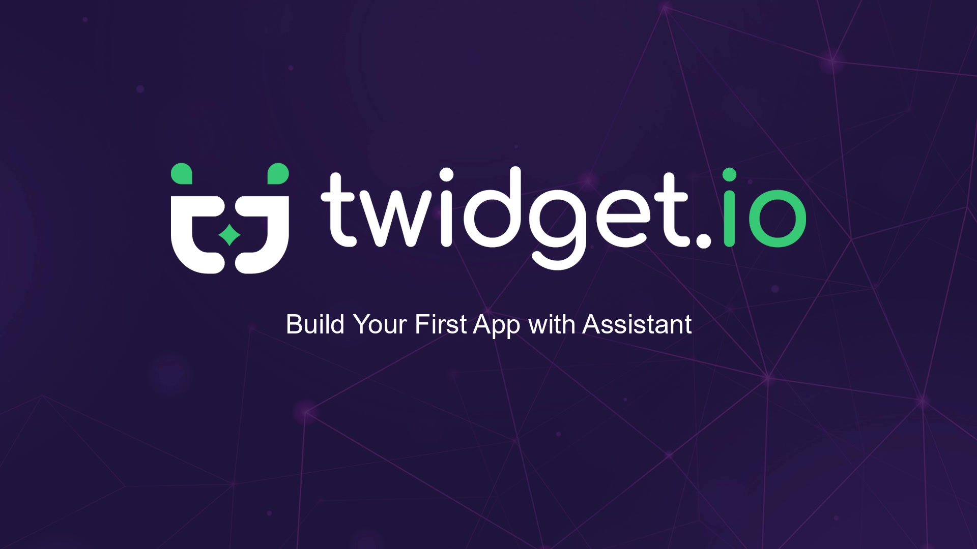 Build Your First App with Assistant — Twidget video tutorial