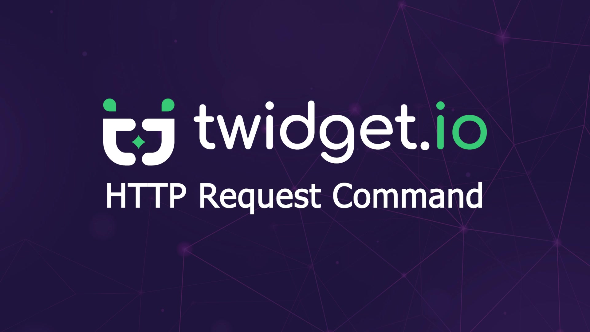HTTP Request Command — Twidget video tutorial